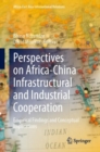 Image for Perspectives on Africa-China infrastructural and industrial cooperation  : empirical findings and conceptual implications