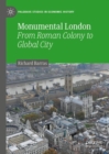 Image for Monumental London  : from Roman colony to global city