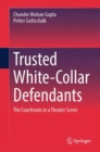Image for Trusted white-collar defendants  : the courtroom as a theater scene