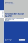 Image for Automated Deduction – CADE 29 : 29th International Conference on Automated Deduction, Rome, Italy, July 1–4, 2023, Proceedings