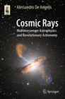 Image for Cosmic Rays: Multimessenger Astrophysics and Revolutionary Astronomy