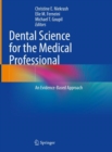 Image for Dental science for the medical professional  : an evidence-based approach