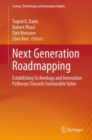 Image for Next generation roadmapping  : establishing technology and innovation pathways towards sustainable value