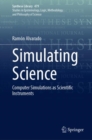 Image for Simulating Science: Computer Simulations as Scientific Instruments