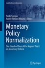 Image for Monetary policy normalization  : one hundred years after Keynes&#39; tract on monetary reform
