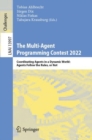 Image for The multi-agent programming contest 2022  : coordinating agents in a dynamic world