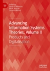 Image for Advancing information systems theories.: (Products and digitalisation) : Volume II,