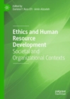 Image for Ethics and human resource development: societal and organizational contexts