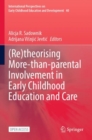 Image for (Re)theorising More-than-parental Involvement in Early Childhood Education and Care