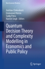 Image for Quantum Decision Theory and Complexity Modelling in Economics and Public Policy