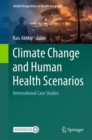 Image for Climate change and human health scenarios  : international case studies
