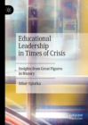Image for Educational leadership in times of crisis: insights from great figures in history
