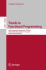 Image for Trends in Functional Programming: 24th International Symposium, TFP 2023, Boston, MA, USA, January 13-15, 2023, Revised Selected Papers : 13868