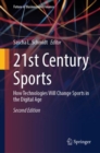 Image for 21st century sports  : how technologies will change sports in the digital age