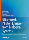 Image for Ultra-Weak Photon Emission from Biological Systems: Endogenous Biophotonics and Intrinsic Bioluminescence
