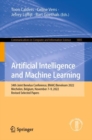 Image for Artificial intelligence and machine learning  : 34th Joint Benelux Conference, BNAIC/Benelearn 2022, Mechelen, Belgium, November 7-9, 2022, revised selected papers