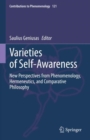 Image for Varieties of Self-Awareness : New Perspectives from Phenomenology, Hermeneutics, and Comparative Philosophy