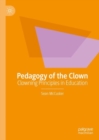 Image for Pedagogy of the clown  : clowning principles in education