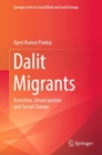 Image for Dalit migrants  : assertion, emancipation, and social change