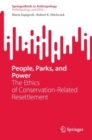 Image for People, parks, and power  : the ethics of conservation-related resettlement