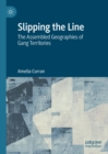 Image for Slipping the line: the assembled geographies of gang territories