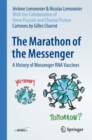 Image for The marathon of the messenger  : a history of messenger RNA vaccines