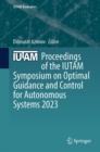 Image for Proceedings of the IUTAM Symposium on Optimal Guidance and Control for Autonomous Systems 2023
