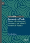 Image for Economies of scale  : financialization and contemporary North American poetry