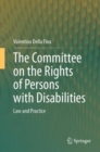 Image for The Committee on the Rights of Persons with Disabilities  : law and practice