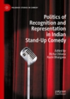 Image for Politics of Recognition and Representation in Indian Stand-Up Comedy