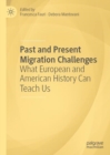 Image for Past and present migration challenges  : what European and American history can teach us