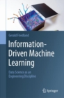 Image for Information-driven machine learning  : data science as an engineering discipline