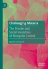Image for Challenging Malaria  : the private and social incentives of mosquito control