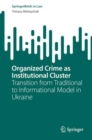 Image for Organized Crime as Institutional Cluster: Transition from Traditional to Informational Model in Ukraine