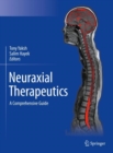 Image for Neuraxial therapeutics  : a comprehensive guide