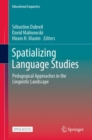 Image for Spatializing Language Studies : Pedagogical Approaches in the Linguistic Landscape