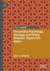 Image for Personality psychology, ideology, and voting behavior  : beyond the ballot