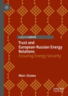 Image for Trust and European-Russian Energy Relations
