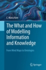 Image for The what and how of modelling information and knowledge  : from mind maps to ontologies