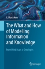 Image for What and How of Modelling Information and Knowledge: From Mind Maps to Ontologies