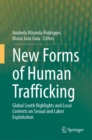 Image for New forms of human trafficking: global south highlights and local contexts on sexual and labor exploitation
