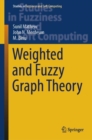 Image for Weighted and Fuzzy Graph Theory