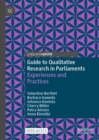 Image for Guide to qualitative research in parliaments  : experiences and practices