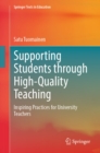 Image for Supporting Students Through High-Quality Teaching: Inspiring Practices for University Teachers