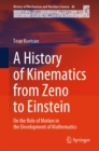 Image for History of Kinematics from Zeno to Einstein: On the Role of Motion in the Development of Mathematics
