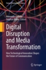 Image for Digital disruption and media transformation  : how technological innovation shapes the future of communication