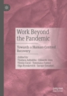 Image for Work beyond the pandemic  : towards a human-centred recovery