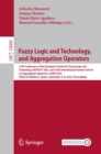 Image for Fuzzy Logic and Technology, and Aggregation Operators: 13th Conference of the European Society for Fuzzy Logic and Technology, EUSFLAT 2023, and 12th International Summer School on Aggregation Operators, AGOP 2023, Palma De Mallorca, Spain, September 4-8, 2023, Proceedings