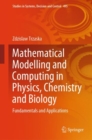Image for Mathematical Modelling and Computing in Physics, Chemistry and Biology: Fundamentals and Applications