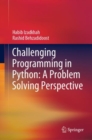 Image for Challenging programming in Python  : a problem solving perspective